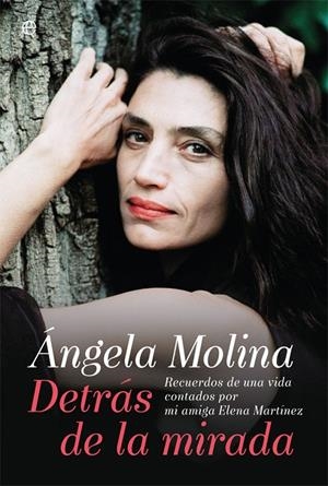 Ángela Molina. Detrás de la mirada | 9788491640554 | Elena Martínez