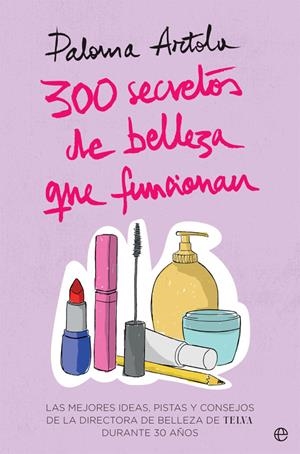 300 secretos de belleza que funcionan | 9788491644835 | Artola, Paloma