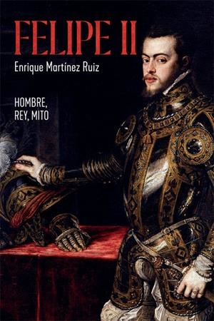 Felipe II | 9788491648291 | Martínez Ruiz, Enrique