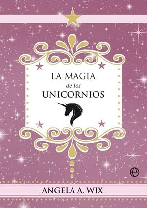 La magia de los unicornios | 9788491648635 | Wix, Angela A.