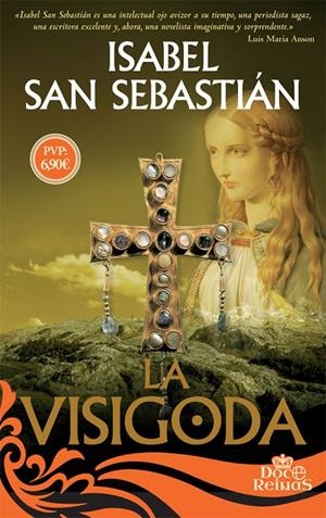 La visigoda | 9788491641674 | San Sebastián Cabases, Isabel