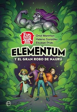 Elementum y el gran robo de Naurú | 9788491649403 | Marimon, Oriol ; González Burón, Helena ; Prats Alfonso, Elisabet