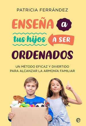 Enseña a tus hijos a ser ordenados | 9788491649069 | Ferrández, Patricia