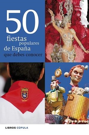 50 fiestas populares de España que debes conocer | 9788448069995 | Calonge Cebrián, Laura