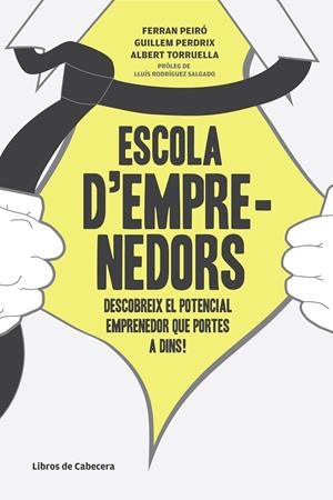 Escola d'emprenedors. Descobreix el potencial empr | 9788493926878 | Ferran Peiró - Guillem Perdrix - Albert Torruella