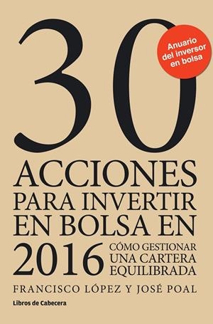 30 acciones para invertir en bolsa en 2016 | 9788494433900 | Francisco López - José Poal