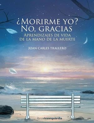 ¿Morirme yo? No, gracias | 9788416372898 | Trallero, Joan Carles