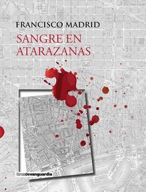 Sangre en Atarazanas | 9788416372683 | Madrid, Francisco