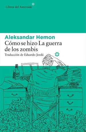 Cómo se hizo La guerra de los zombis | 9788416213696 | Aleksander Hemon