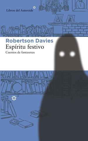 Espíritu festivo | 9788415625629 | Robertson Davies