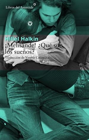 ¡Melisande! ¿Qué son los sueños? | 9788415625735 | Hillel Halkin