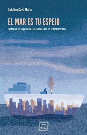 El mar es tu espejo | 9788416001668 | Catalina Gayà Morlà