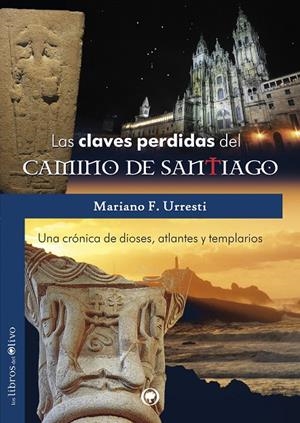 Las claves perdidas del Camino de Santiago | 9788494214233 | Mariano F. Urresti