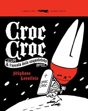 Croc Croc A l'escola dels esqueletets | 9788492412358 | Stéphane Levallois