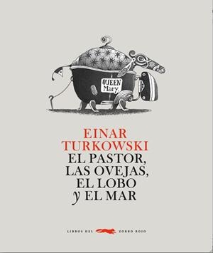 El pastor, las ovejas, el lobo y el mar | 9788492412693 | Einar Turkowski