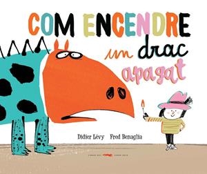Com encendre un drac apagat | 9788494650765 | Didier Lévy i Fred Benaglia
