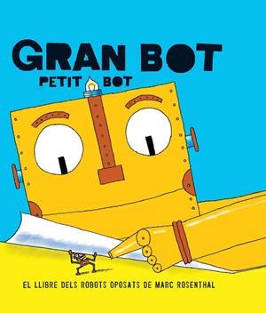 Gran bot, petit bot | 9788494650703 | Marc Rosenthal