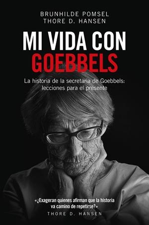 Mi vida con Goebbels | 9788494740060 | Brunhilde Pomsel y Thore D.Hansen