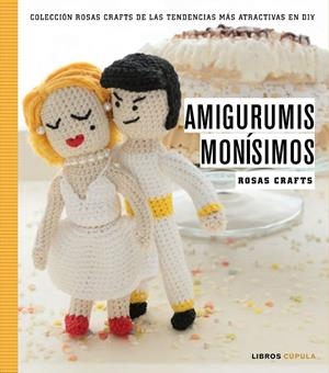 Amigurunis monísimos | 9788448021245 | Crafts, Rosas