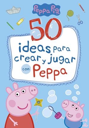 50 ideas para crear y jugar con Peppa | 9788448849061 | Hasbro,/Eone,