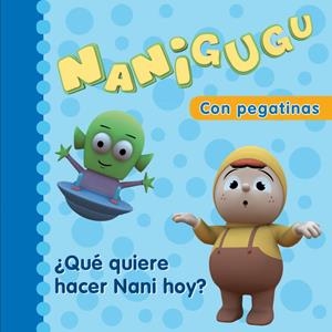 ¿Qué quiere hacer Nani hoy? | 9788448831509
