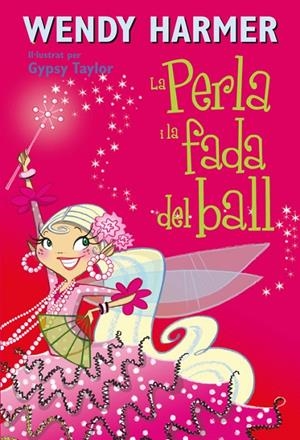 La Perla i la fada del ball | 9788448834838 | Wendy Harmer