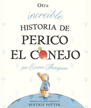 Otra increíble historia de Perico el Conejo | 9788448834050 | Emma Thomson