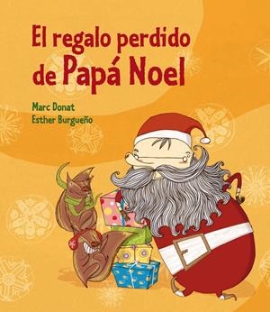 El regalo perdido de Papá Noel | 9788448835958 | Marc Donat - Esther Burgueño