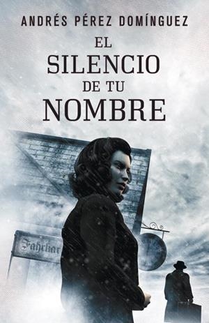 El silencio de tu nombre | 9788401353260 | Andrés Pérez Domínguez