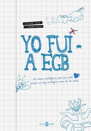 Yo fui a EGB | 9788401346712 | Javier Ikaz - Jorge Díaz