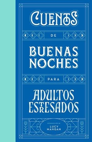 Cuentos de buenas noches para adultos estresados | 9788401023316 | Mangan, Lucy/Varios autores,