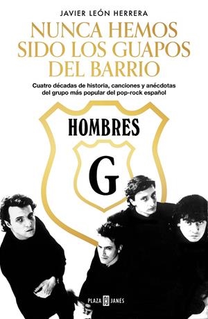 Hombres G : Nunca hemos sido los guapos del barrio | 9788401025891 | León Herrera, Javier