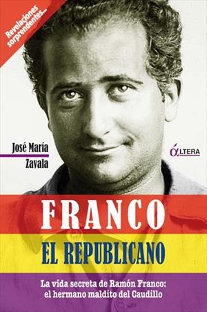 Franco el Republicano. La vida secreta de Ramón Franco | 9788496840447 | José María Zavala