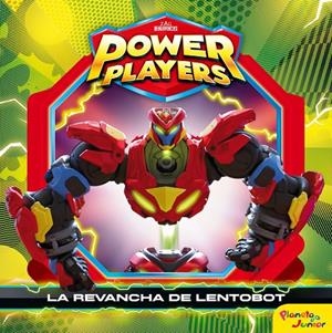 Power Players. La revancha de Lentobot | 9788408244721 | Heroes, Zag