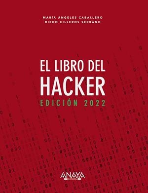 El libro del Hacker. Edición 2022 | 9788441544338 | Caballero Velasco, María Ángeles/Cilleros Serrano, Diego