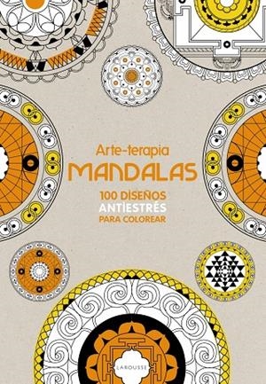 Arte-terapia. Mandalas. 100 diseños antiestrés | 9788416124299 | Larousse Editorial