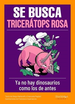 Se busca tricerátops rosa | 9788413610818 | Mattarelli, Diego/Pagliari, Emanuela