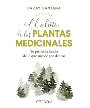 El alma de las plantas medicinales | 9788441544376 | Santana Calderín, Saray