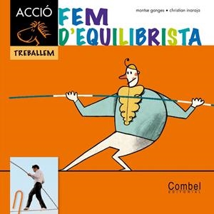 Fem d'equilibrista | 9788498257342 | Montse Ganges - Christian Inaraja