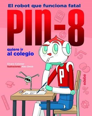 PIN-8 quiere ir al colegio | 9788468352978 | Colomer Moreno, Álvaro