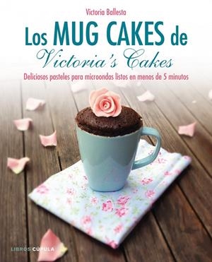 Los mug cakes de Victoria's Cakes | 9788448020989 | Victoria Ballesta