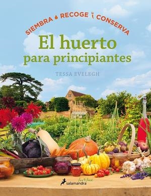 El huerto para principiantes | 9788416295036 | Tessa Evelegh