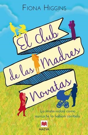 El club de las madres novatas | 9788415893929 | Fiona Higgins