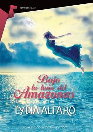Bajo la luna del Amazonas | 9788415747550 | Lydia alfaro