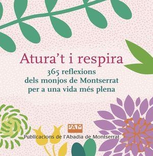 Atura't i respira. 365 reflexions dels monjos de Montserrat per a una vida més p | 9788491911944 | Diversos Autors