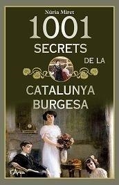 1001 secrets de la Catalunya burgesa | 9788412414912 | Miret, Núria