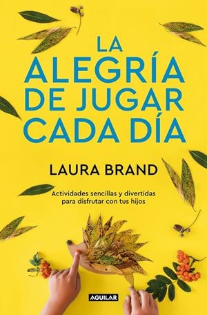 La alegría de jugar cada día | 9788403522305 | Brand, Laura