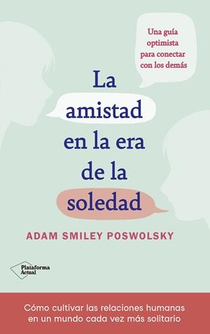 La amistad en la era de la soledad | 9788418927522 | Smiley, Adam