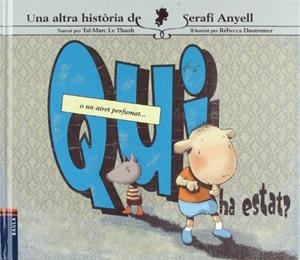 Qui ha estat? o un airet perfumat... | 9788447917600 | Taï-Marc Le Thanh - Rébecca Dautremer