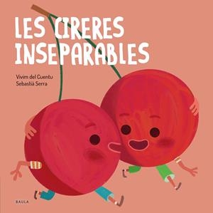 Les cireres inseparables | 9788447946570 | Vivim del Cuentu